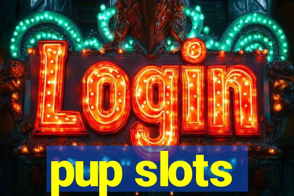 pup slots