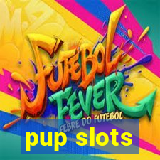 pup slots