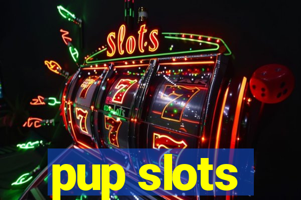 pup slots