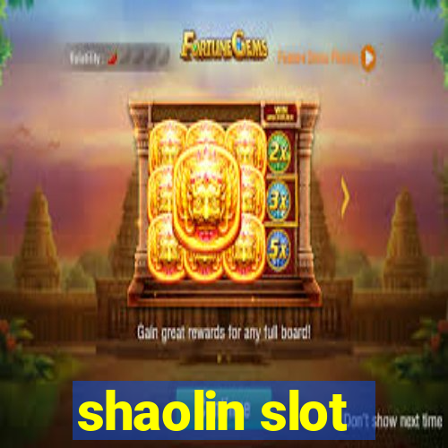 shaolin slot