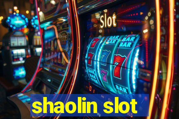 shaolin slot