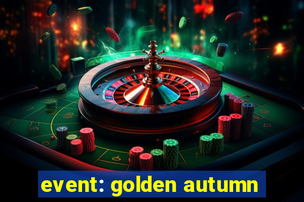 event: golden autumn