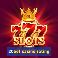 20bet casino rating