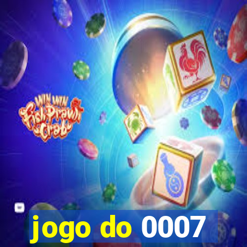 jogo do 0007