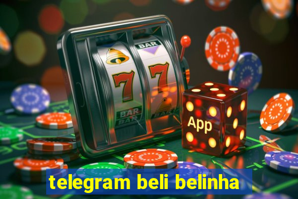 telegram beli belinha