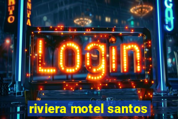 riviera motel santos