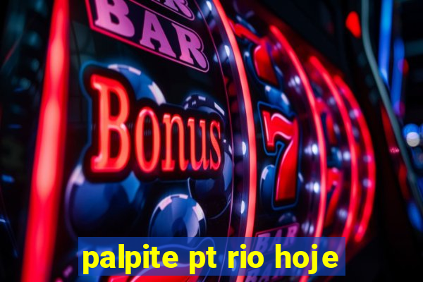 palpite pt rio hoje