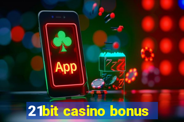 21bit casino bonus