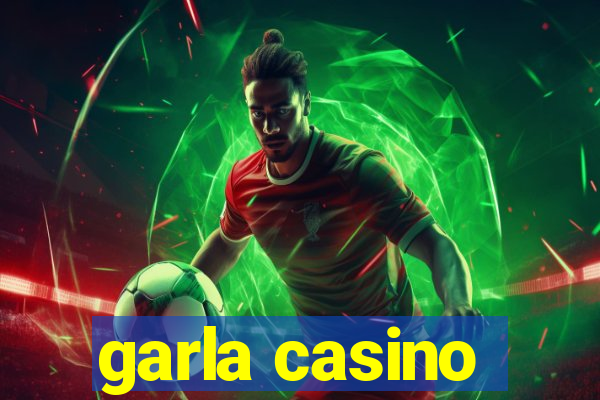 garla casino