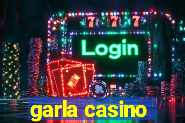 garla casino