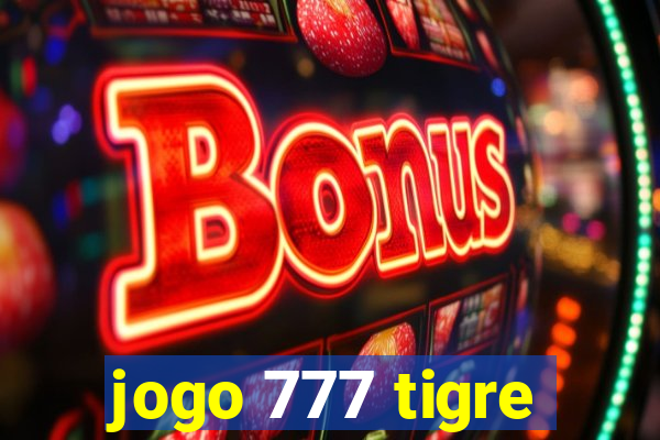 jogo 777 tigre