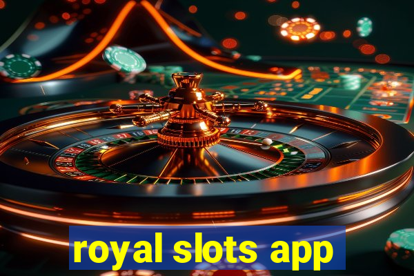 royal slots app