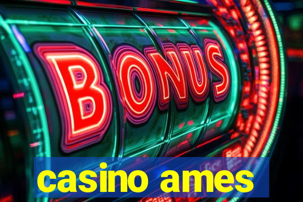 casino ames