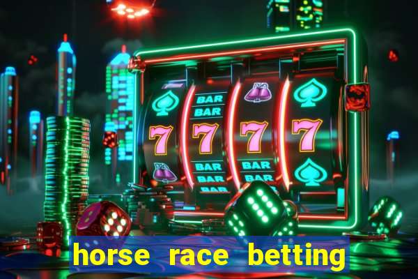 horse race betting how to