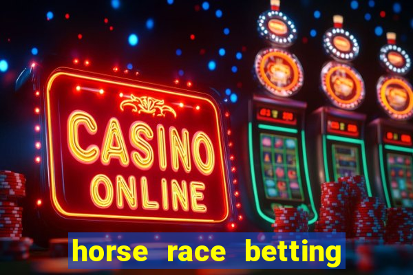 horse race betting how to