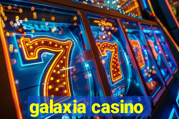 galaxia casino