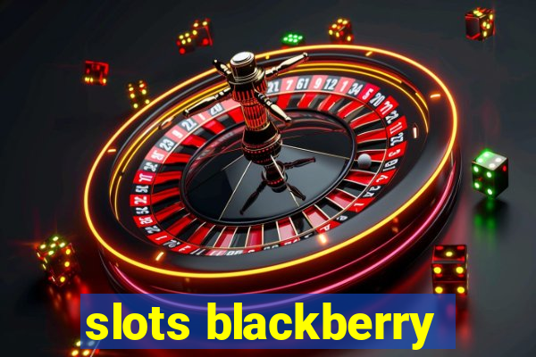 slots blackberry