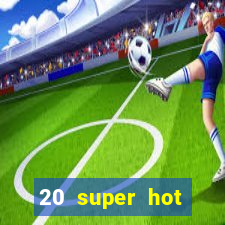 20 super hot casino game