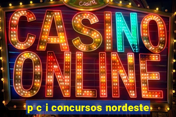 p c i concursos nordeste