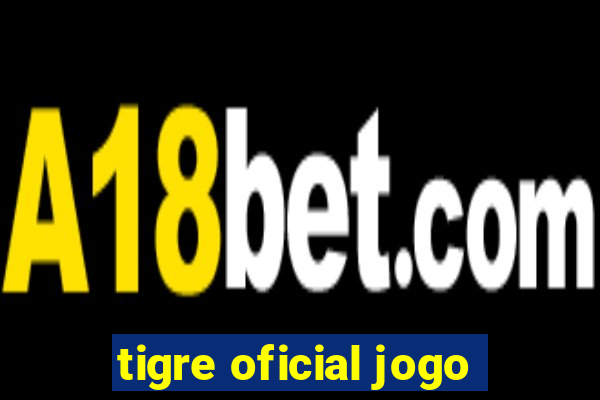 tigre oficial jogo