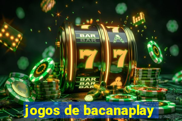 jogos de bacanaplay