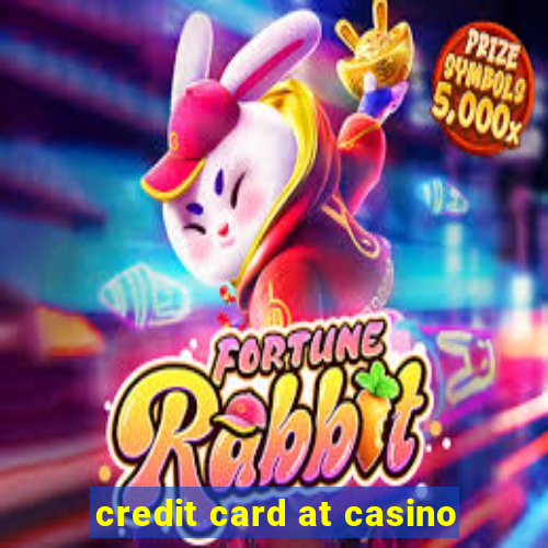 credit card at casino