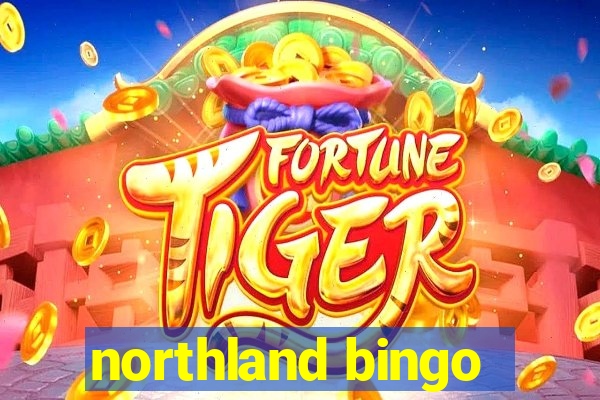 northland bingo