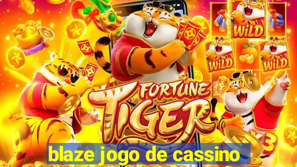 blaze jogo de cassino