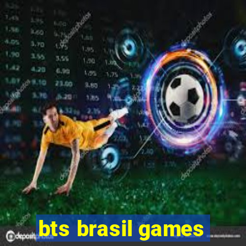 bts brasil games