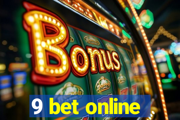 9 bet online