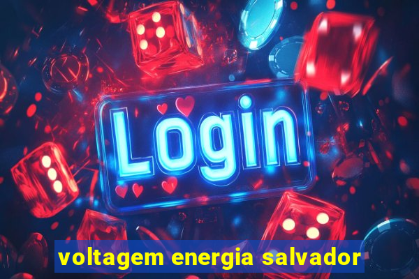 voltagem energia salvador