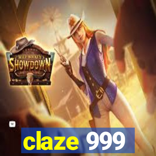 claze 999