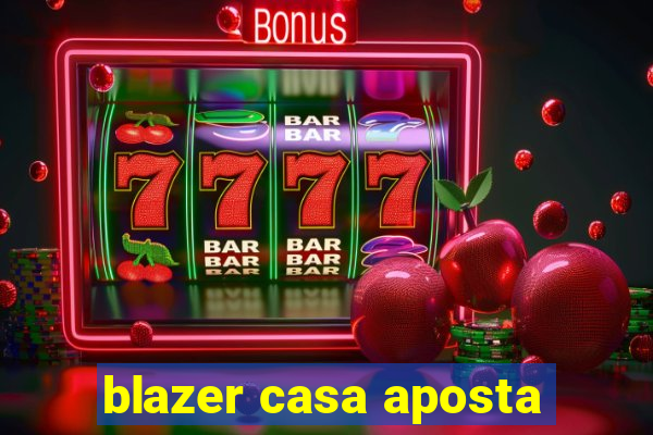 blazer casa aposta