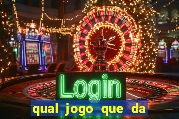 qual jogo que da dinheiro de verdade