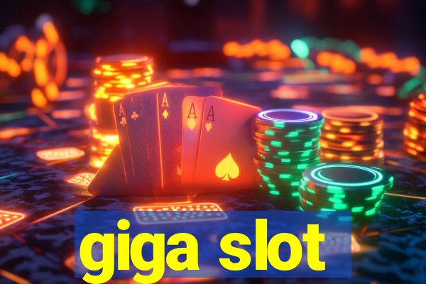 giga slot