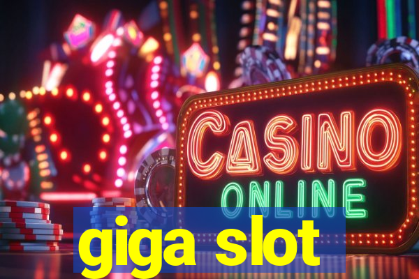 giga slot