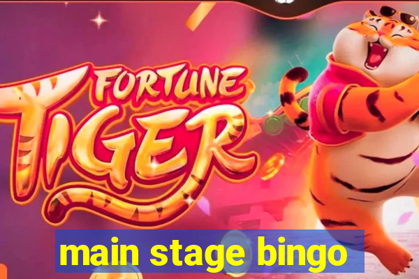 main stage bingo