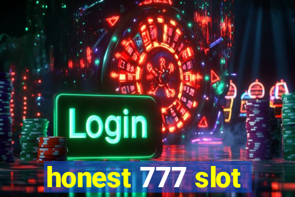 honest 777 slot