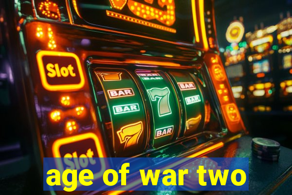 age of war two