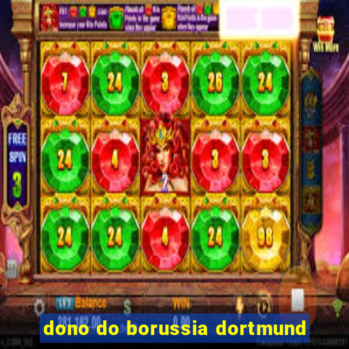 dono do borussia dortmund