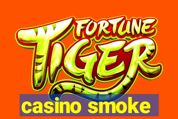 casino smoke