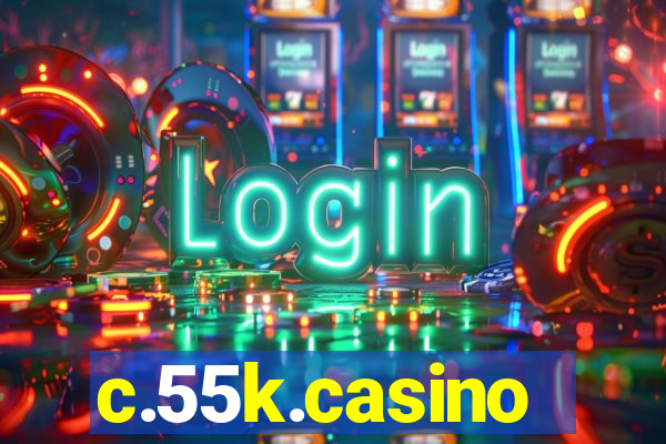 c.55k.casino