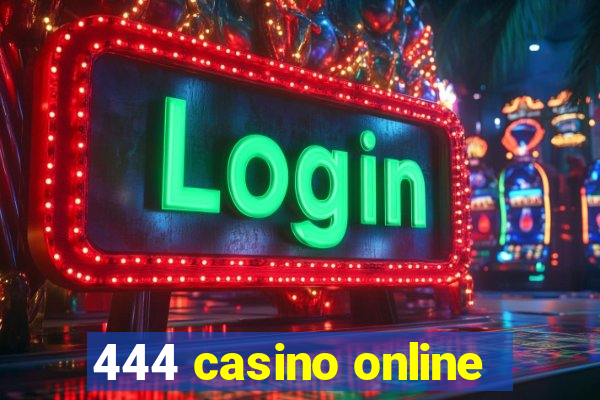 444 casino online