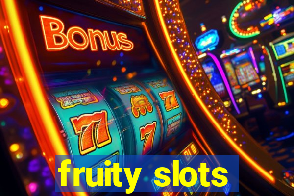 fruity slots