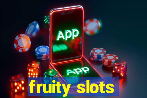 fruity slots