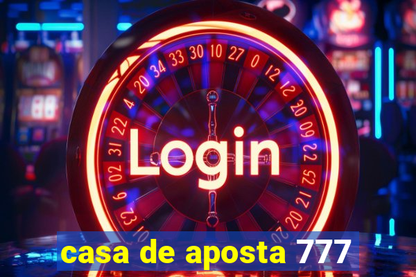 casa de aposta 777