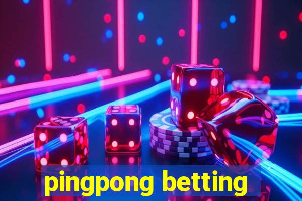 pingpong betting