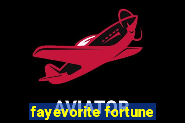 fayevorite fortune