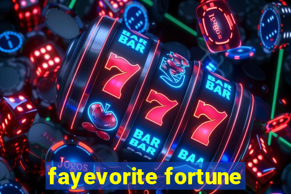 fayevorite fortune