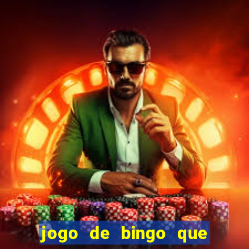 jogo de bingo que ganha dinheiro de verdade